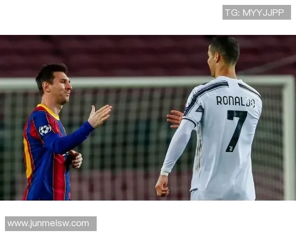 球星传奇:从梅西到C罗,解读足球的辉煌与未来 球星传奇:从梅西到C罗,解读足球的辉煌与未来